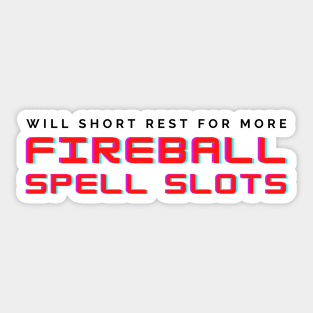 Will Short Rest for More Fireball Spell Slots Sticker